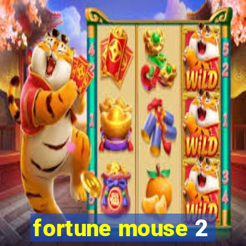 fortune mouse 2